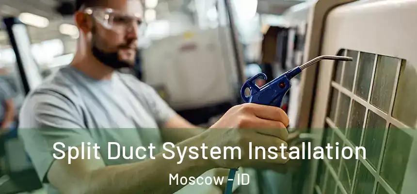  Split Duct System Installation Moscow - ID