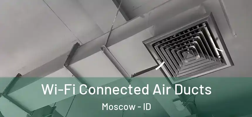  Wi-Fi Connected Air Ducts Moscow - ID